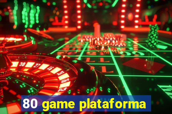 80 game plataforma